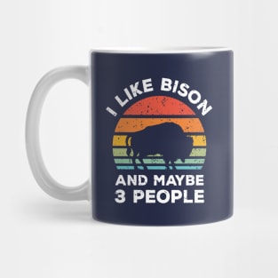 I Like Bison and Maybe 3 People, Retro Vintage Sunset with Style Old Grainy Grunge Texture Mug